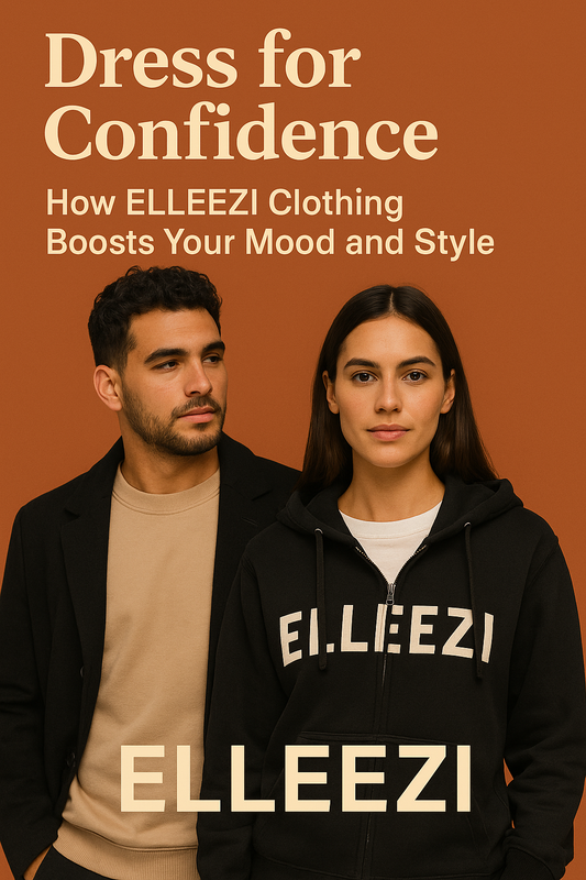 Dress for Confidence: How ELLEEZI Clothing Boosts Your Mood and Style