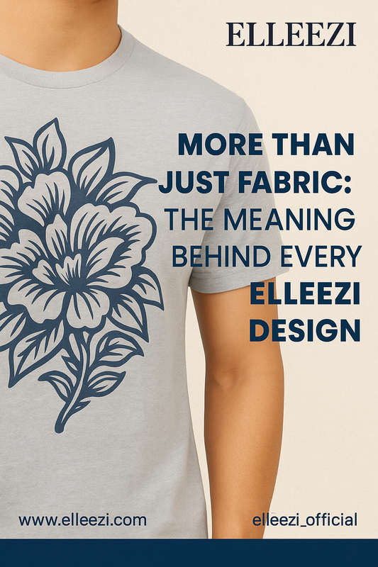 More Than Just Fabric: The Meaning Behind Every ELLEEZI Design
